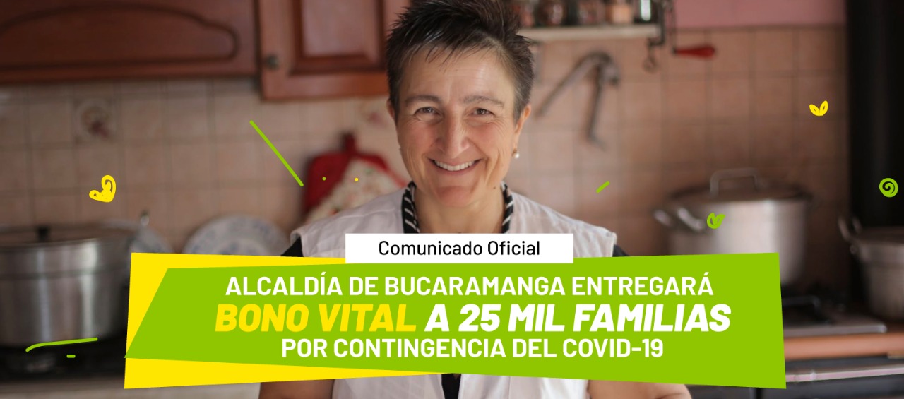 Comunicado oficial: Alcaldía de Bucaramanga entregará Bono Vital a 25 mil familias por contingencia del Covid-19