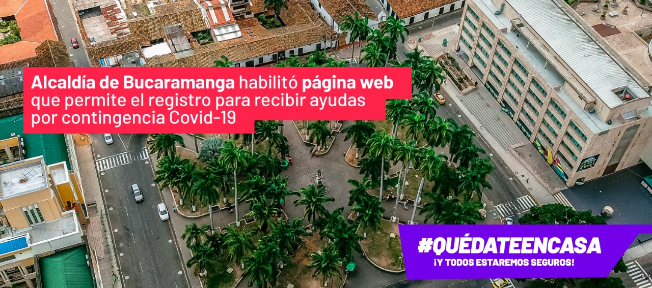 Alcaldía de Bucaramanga habilitó página web que permite el registro para recibir ayudas por contingencia Covid-19