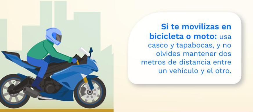 Si se moviliza en motocicleta, recuerde que debe usar casco y tapabocas