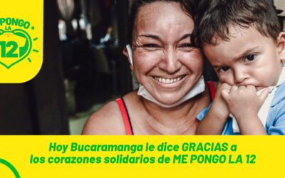 Hoy Bucaramanga le dice GRACIAS a los corazones solidarios de ME PONGO LA 12