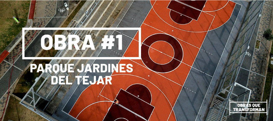 #ObrasQueTransforman – Obra N° 1 → Parque Jardines del Tejar
