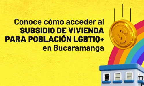 Población LGTBIQ+: Conozca cómo acceder a un subsidio de vivienda