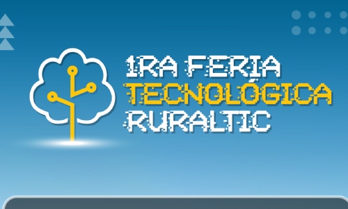 Este 13 de mayo viviremos la primera Feria Tecnológica RuralTIC