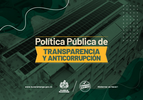 Bucaramanga cuenta con Política Pública de Transparencia y Anticorrupción
