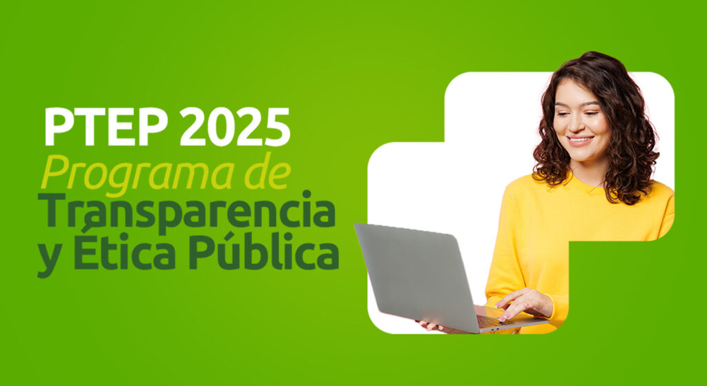¡Bumangueses! Conozcan el plan de transición «Programa de Transparencia y Ética Pública» PTEP 2025