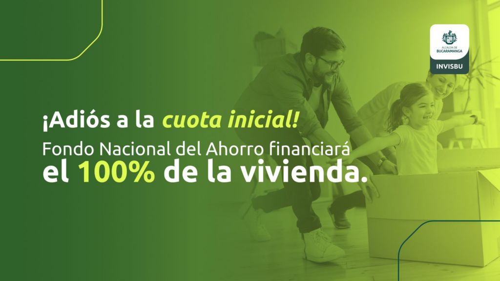 Adiós a la cuota inicial para adquirir vivienda propia