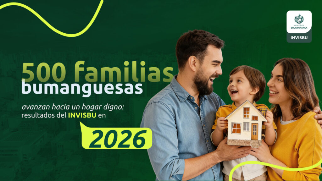 500 familias bumanguesas avanzan hacia un hogar digno