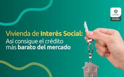 Vivienda de Interés Social: así consigue el crédito más barato del mercado