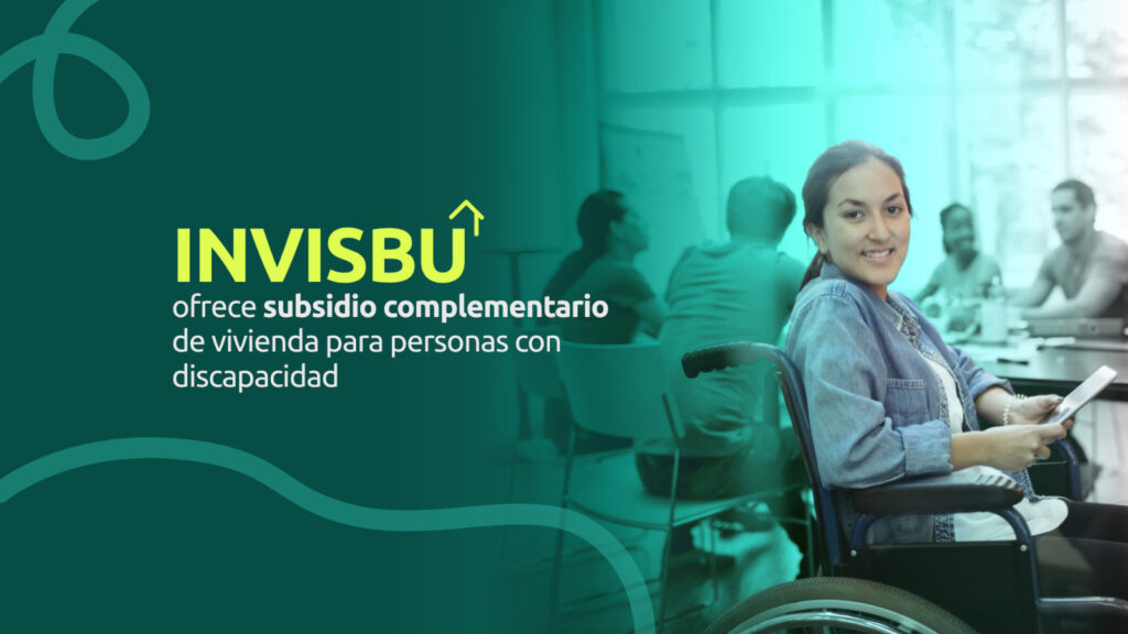 INVISBU ofrece subsidio complementario de vivienda para personas con discapacidad